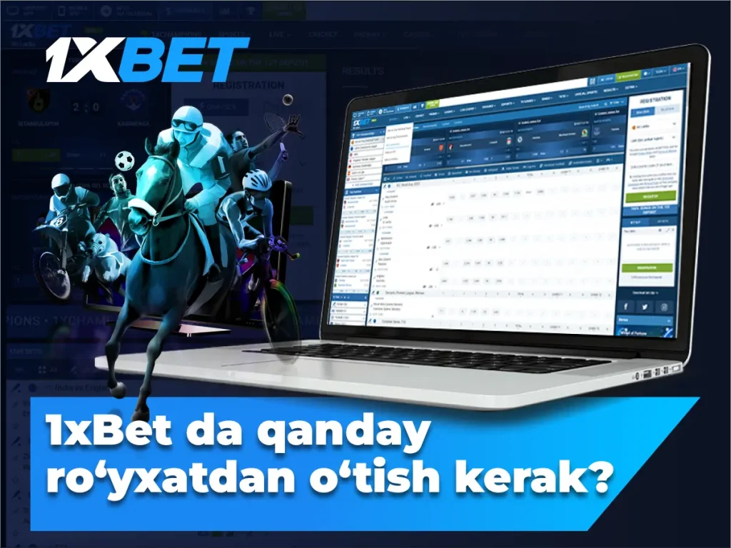1xBet da qanday ro‘yxatdan o‘tish kerak?
