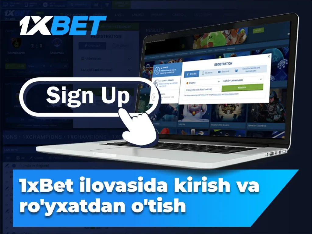1xBet ilovasida kirish va ro'yxatdan o'tish