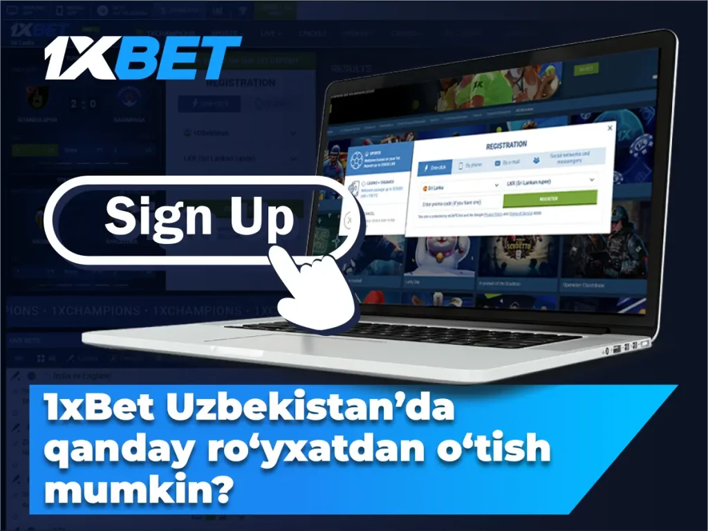 1xBet Uzbekistan’da qanday ro‘yxatdan o‘tish mumkin?